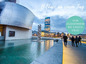 Bilbao an einem Tag